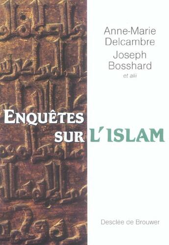 Couverture du livre « Enquetes sur l'islam - en hommage a antoine moussali » de Collectif/Bosshard aux éditions Desclee De Brouwer