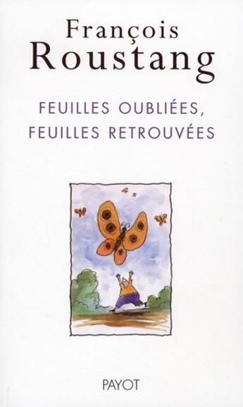 Couverture du livre « Feuilles oubliées ; feuilles retrouvées » de Francois Roustang aux éditions Payot