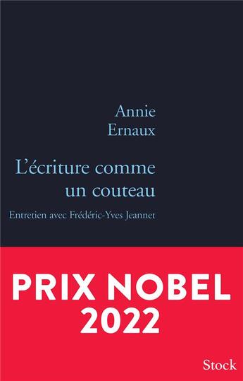 Couverture du livre « L'écriture comme un couteau » de Annie Ernaux et Frédéric-Yves Jeannet aux éditions Stock