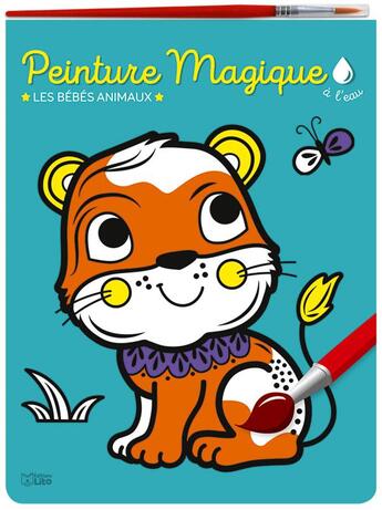 Couverture du livre « Peinture magique ; les bébés animaux » de Corinne Lemerle aux éditions Lito