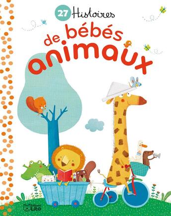 Couverture du livre « Mes petites histoires du soir ; 27 histoires de bébés animaux » de  aux éditions Lito