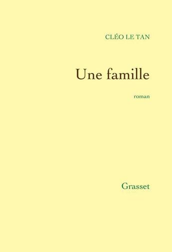 Couverture du livre « Une famille » de Cleo Le-Tan aux éditions Grasset