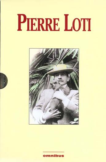 Couverture du livre « Coffret Pierre Loti ; Romans Nouvelles Et Recits » de Pierre Loti aux éditions Omnibus