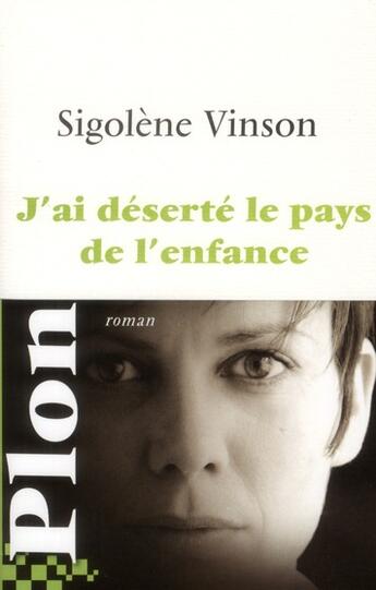 Couverture du livre « J'ai déserté le pays de l'enfance » de Sigolene Vinson aux éditions Plon