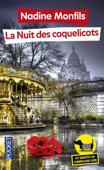 Couverture du livre « Les enquêtes du commissaire Léon Tome 2 : la nuit des coquelicots » de Nadine Monfils aux éditions Pocket