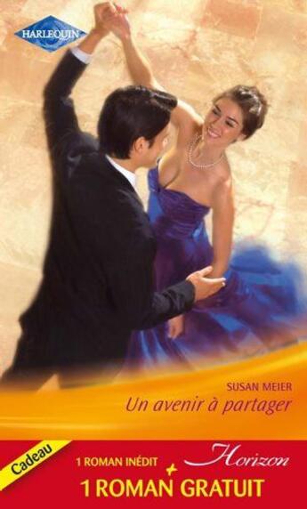 Couverture du livre « Un avenir à partager ; une irrésistible attirance » de C Kushner et Susan Meier aux éditions Harlequin