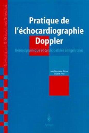 Couverture du livre « Pratique de l'echocardiographie, doppler hemodynamique et cardiopathies congénitales » de Giroux Jean-Dominique aux éditions Springer