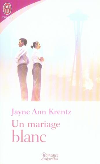 Couverture du livre « Un mariage en blanc » de Jayne Ann Krentz aux éditions J'ai Lu