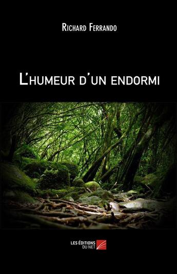 Couverture du livre « L'humeur d'un endormi » de Richard Ferrando aux éditions Editions Du Net