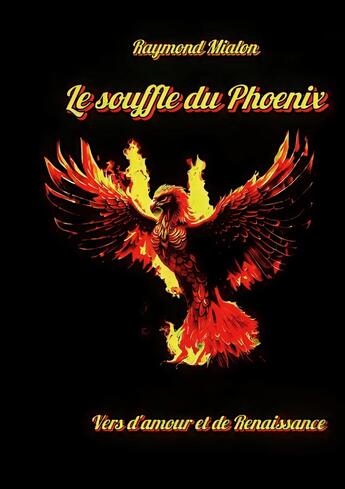 Couverture du livre « Le souffle du Phoenix : Vers d'amour et de renaissance » de Raymond Mialon aux éditions Books On Demand