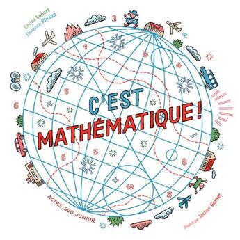 Couverture du livre « C'est mathématique ! » de Carina Louart et Florence Pinaud aux éditions Actes Sud Jeunesse