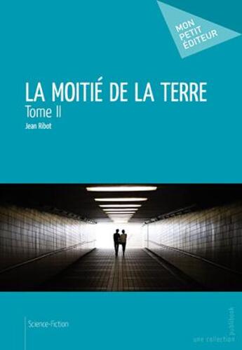 Couverture du livre « La moitié de la terre t.2 » de Jean Ribot aux éditions Publibook