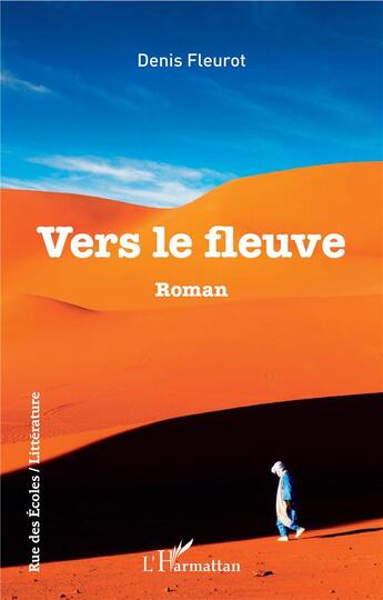 Couverture du livre « Vers le fleuve » de Denis Fleurot aux éditions L'harmattan