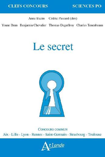 Couverture du livre « Le secret » de Cedric Passard et Anne Bazin aux éditions Atlande Editions