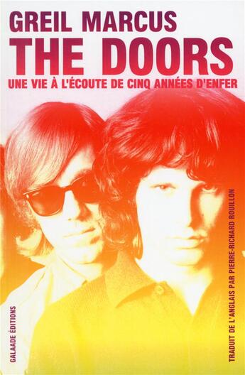 Couverture du livre « The Doors ; une vie à l'écoute de cinq années d'enfer » de Greil Marcus aux éditions Galaade