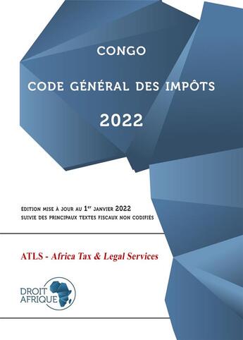 Couverture du livre « Congo : code général des impôts 2022 » de Droit Afrique aux éditions Droit-afrique.com