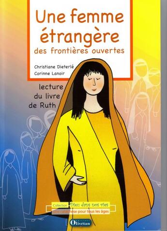 Couverture du livre « Une femme étrangère, des frontières ouvertes ;lecture du livre de Ruth » de Corinne Lanoir et Christine Dieterle aux éditions Olivetan