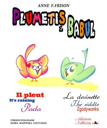 Couverture du livre « Plumetis & Babul ; il pleut, it's raining, pada » de Anne Frison aux éditions L'officine