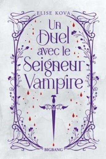 Couverture du livre « Un duel avec le seigneur vampire » de Elise Kova aux éditions Bigbang