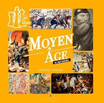 Couverture du livre « Le Moyen Age en sept batailles » de Gilles Haberey et Hugues Perot aux éditions Editions Pierre De Taillac