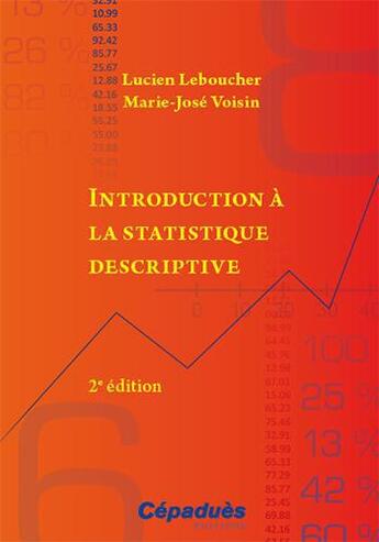 Couverture du livre « Introduction à la statistique descriptive (2e édition) » de Lucien Leboucher et Marie-Jose Voisin aux éditions Cepadues