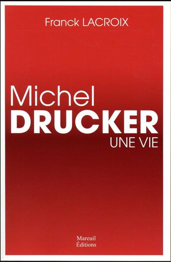 Couverture du livre « Michel Drucker, une vie » de Franck Lacroix aux éditions Mareuil Editions