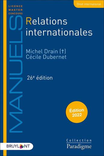 Couverture du livre « Relations internationales (édition 2022) » de Michel Drain et Cecile Dubernet aux éditions Bruylant