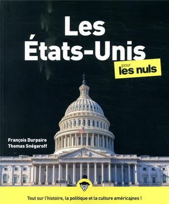 Couverture du livre « Les Etats-Unis pour les nuls (3e édition) » de Thomas Snegaroff et Francois Durpaire et Marc Chalvin aux éditions First