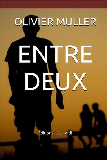 Couverture du livre « Entre-deux » de Olivier Muller aux éditions Il Est Midi