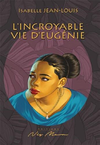 Couverture du livre « L'incroyable vie d eugenie » de Jean-Louis Isabelle aux éditions Neg Mawon