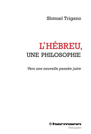 Couverture du livre « L'hébreu, une philosophie » de Shmuel Trigano aux éditions Hermann