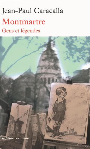 Couverture du livre « Montmartre, gens et légendes » de Jean-Paul Caracalla aux éditions Table Ronde