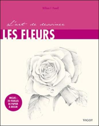 Couverture du livre « L'art de dessiner les fleurs » de William F. Powell aux éditions Vigot