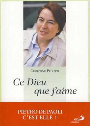 Couverture du livre « Ce Dieu que j'aime » de Christine Pedotti aux éditions Mediaspaul