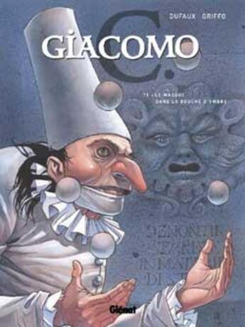 Couverture du livre « Giacomo C. Tome 1 : le masque dans la bouche d'ombre » de Jean Dufaux et Griffo aux éditions Glenat