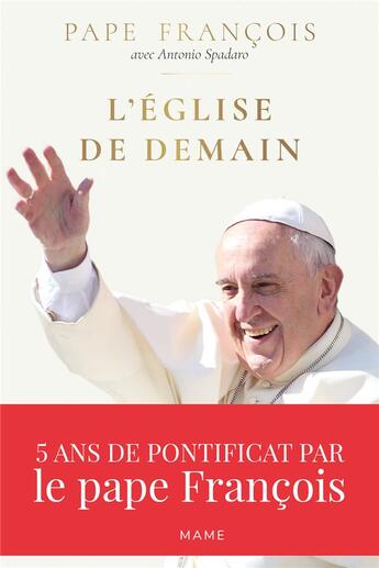 Couverture du livre « L'eglise de demain » de Pape Francois et Alexandre Joly et Antonio Spadaro aux éditions Mame