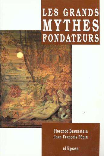 Couverture du livre « Les grands mythes fondateurs » de Braunstein/Pepin aux éditions Ellipses