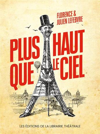 Couverture du livre « Plus haut que le ciel » de Julien Lefebvre et Florence Lefebvre aux éditions Librairie Theatrale