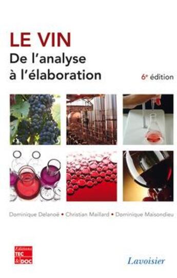 Couverture du livre « Le vin de l'analyse à l'élaboration (6e édition) » de Dominique Delanoe et Christian Mailliard aux éditions Tec Et Doc