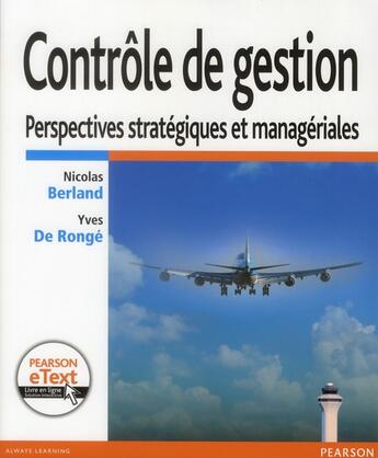 Couverture du livre « Contrôle de gestion ; perspectives stratégiques et managériales » de Berland et De Ronge aux éditions Pearson