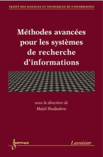 Couverture du livre « Méthodes avancées pour les systèmes de recherche d'informations » de Ihadjadene Madjid aux éditions Hermes Science Publications