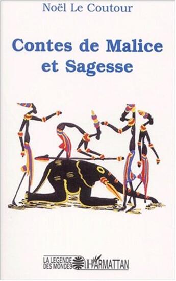 Couverture du livre « CONTES DE MALICE ET SAGESSE » de Elisabeth Noël Le Coutour aux éditions L'harmattan