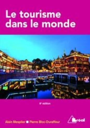 Couverture du livre « Le tourisme dans le monde » de Alain Mesplier et Pierre Bloc-Duraffour aux éditions Breal