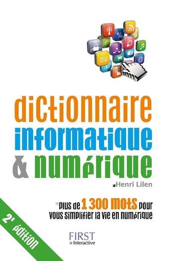 Couverture du livre « Dictionnaire informatique et numérique (2e édition) » de Lilen Henri aux éditions First Interactive
