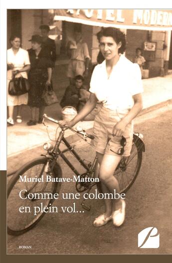 Couverture du livre « Comme une colombe en plein vol... » de Muriel Batave-Matton aux éditions Editions Du Panthéon