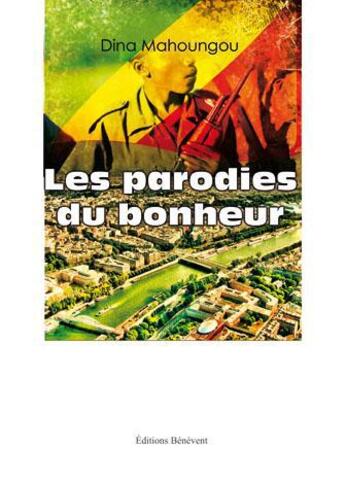 Couverture du livre « Les parodies du bonheur » de Dina Mahoungou aux éditions Benevent