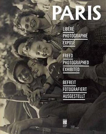 Couverture du livre « Paris libéré, Paris photographié, Paris exposé » de  aux éditions Paris-musees