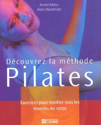 Couverture du livre « Decouvrez la methode pilates exercices pour tonifier tous les muscles du corps » de Selby/Herdman aux éditions Editions De L'homme