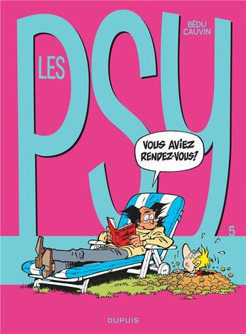 Couverture du livre « Les Psy Tome 5 : vous aviez rendez-vous ? » de Bedu et Raoul Cauvin aux éditions Dupuis