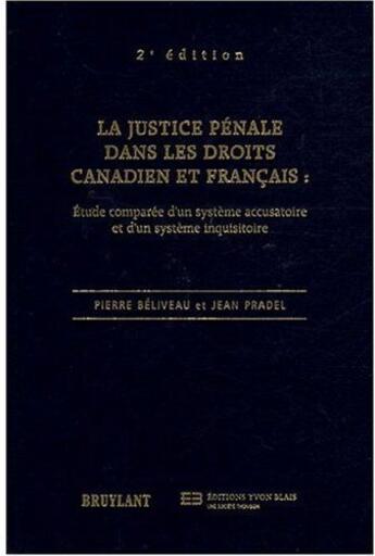 Couverture du livre « Justice pénale dans les droits canadiens et français » de Beliveau/Pradel aux éditions Bruylant